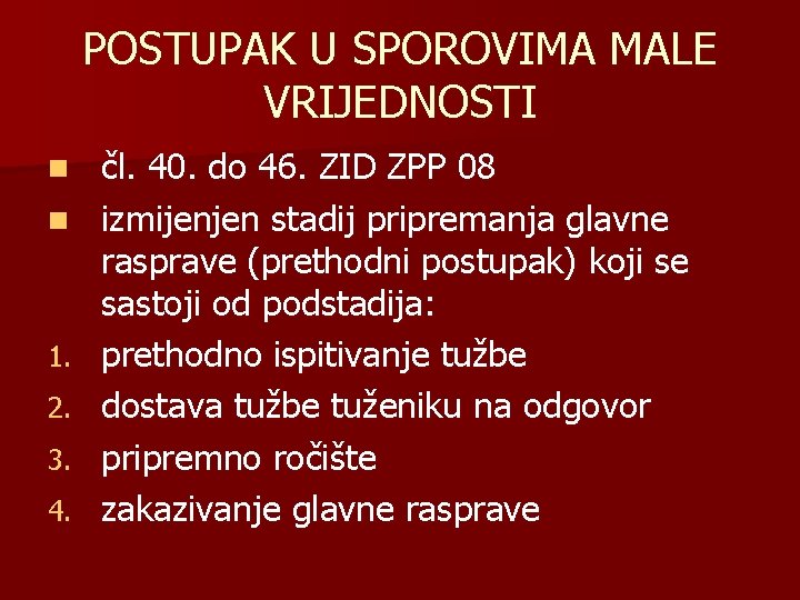 POSTUPAK U SPOROVIMA MALE VRIJEDNOSTI n n 1. 2. 3. 4. čl. 40. do