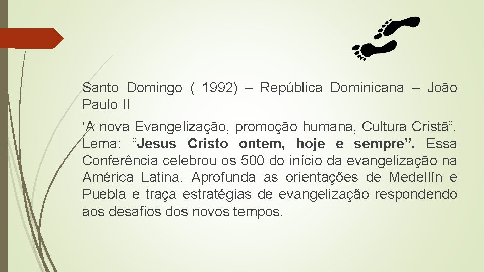 Santo Domingo ( 1992) – República Dominicana – João Paulo II ‘A nova Evangelização,