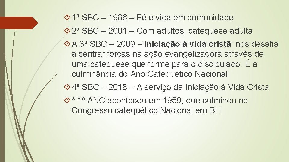  1ª SBC – 1986 – Fé e vida em comunidade 2ª SBC –