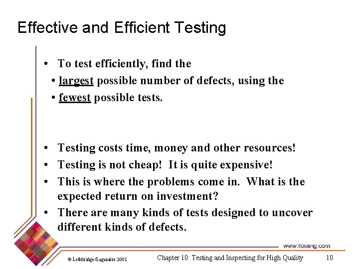 Effective and Efficient Testing • To test efficiently, find the • largest possible number