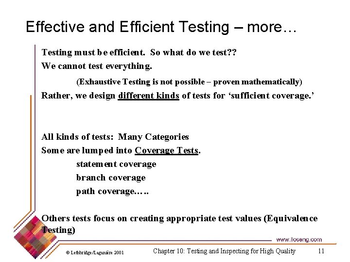Effective and Efficient Testing – more… Testing must be efficient. So what do we