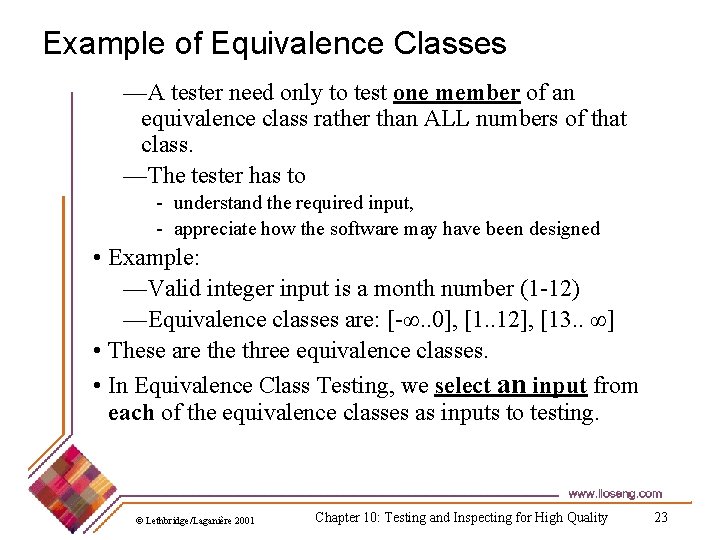Example of Equivalence Classes —A tester need only to test one member of an