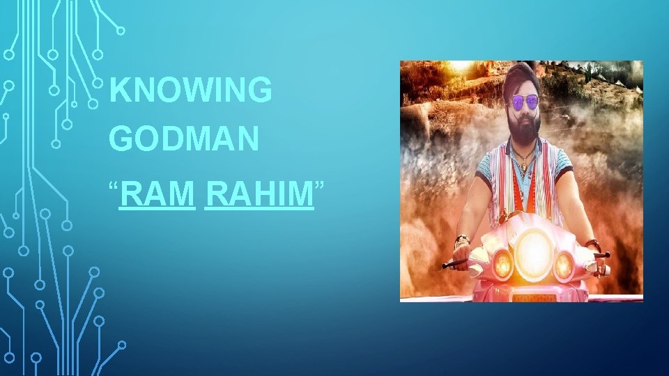 KNOWING GODMAN “RAM RAHIM” 