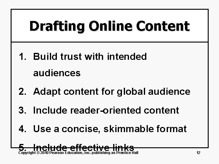 Drafting Online Content 1. Build trust with intended audiences 2. Adapt content for global
