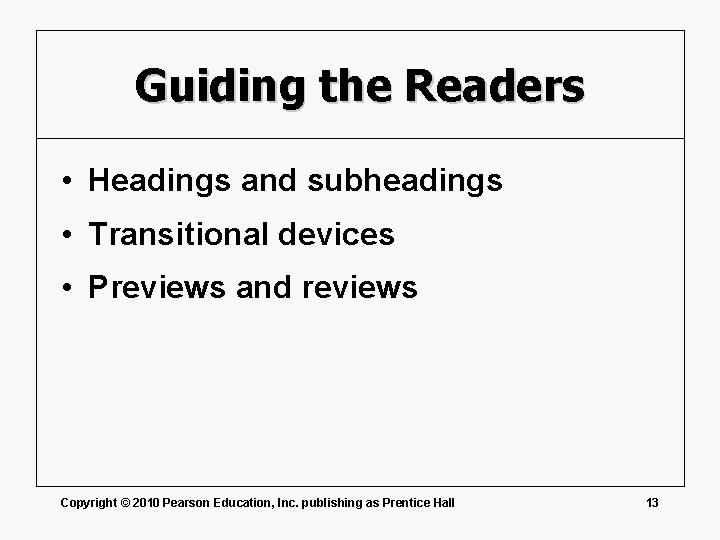 Guiding the Readers • Headings and subheadings • Transitional devices • Previews and reviews