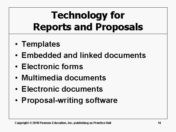 Technology for Reports and Proposals • • • Templates Embedded and linked documents Electronic
