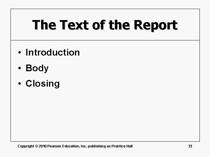 The Text of the Report • Introduction • Body • Closing Copyright © 2010