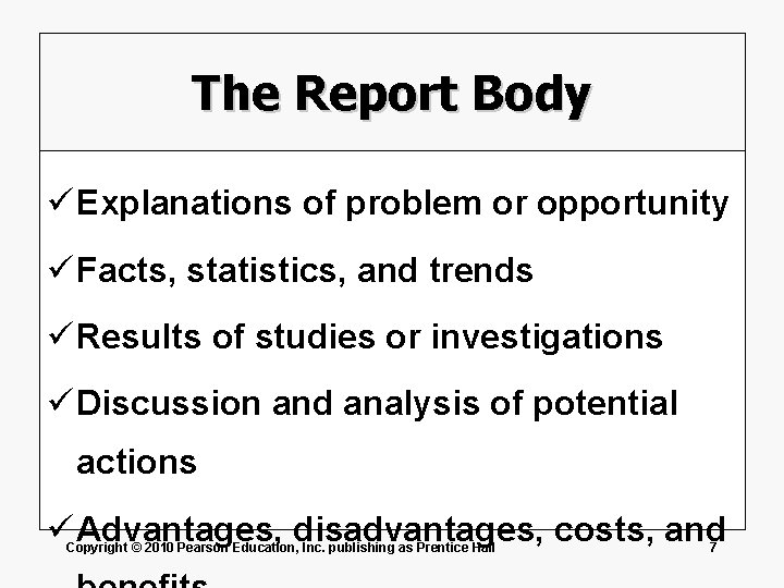 The Report Body ü Explanations of problem or opportunity ü Facts, statistics, and trends