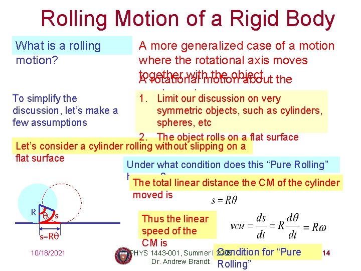 Rolling Motion of a Rigid Body What is a rolling motion? To simplify the