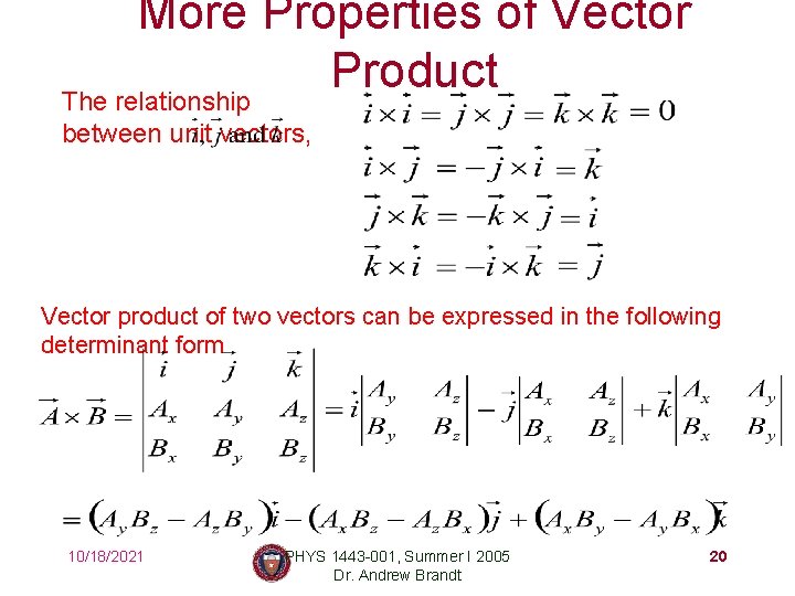 More Properties of Vector Product The relationship between unit vectors, Vector product of two