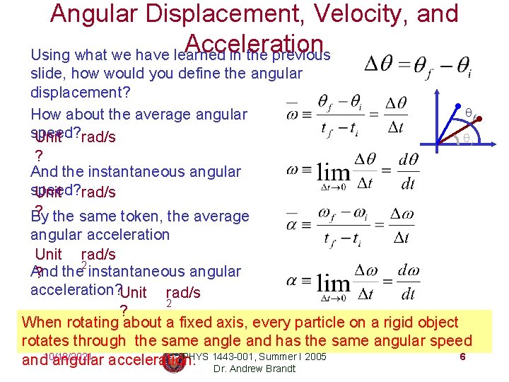 Angular Displacement, Velocity, and Acceleration Using what we have learned in the previous slide,