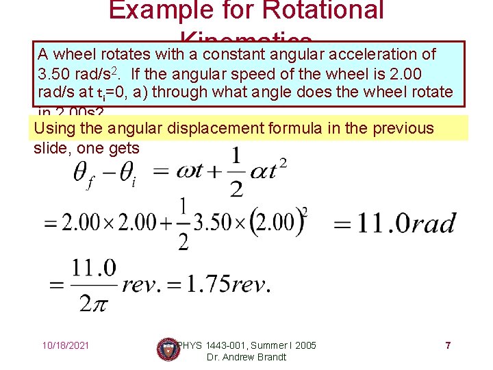 Example for Rotational Kinematics A wheel rotates with a constant angular acceleration of 3.