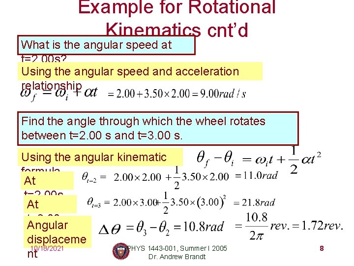Example for Rotational Kinematics cnt’d What is the angular speed at t=2. 00 s?