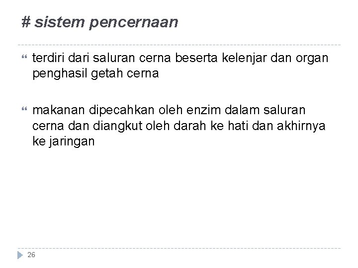 # sistem pencernaan terdiri dari saluran cerna beserta kelenjar dan organ penghasil getah cerna