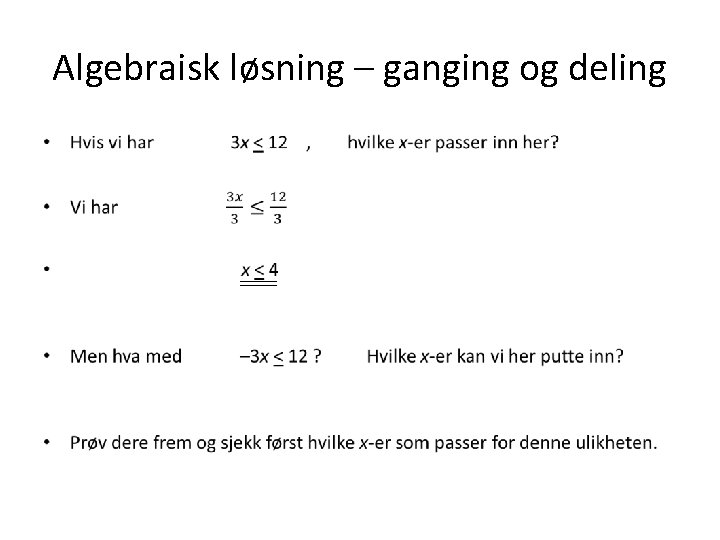 Algebraisk løsning – ganging og deling • 