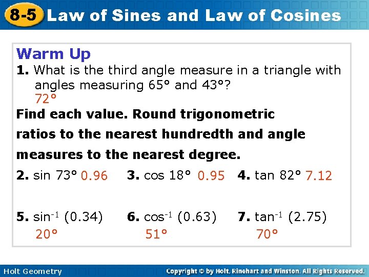 8 -5 Law of Sines and Law of Cosines Warm Up 1. What is