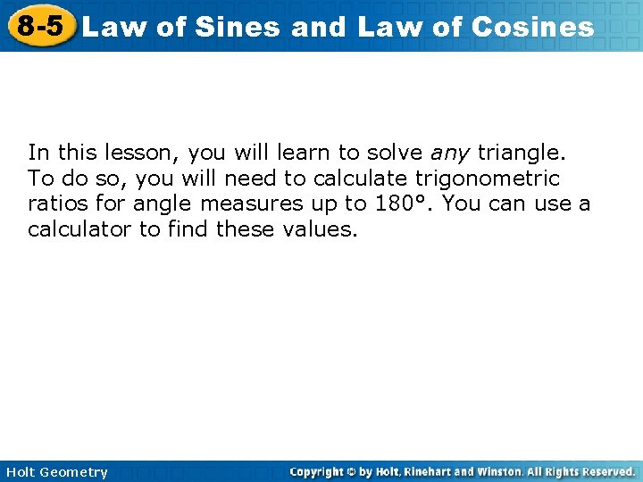 8 -5 Law of Sines and Law of Cosines In this lesson, you will