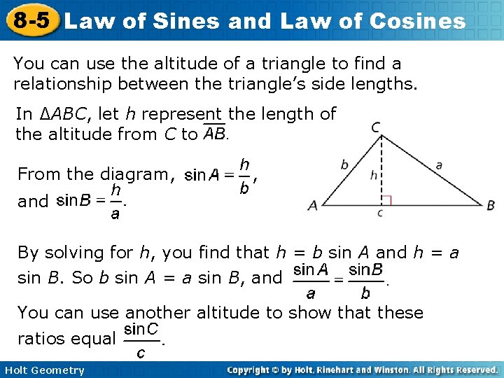 8 -5 Law of Sines and Law of Cosines You can use the altitude