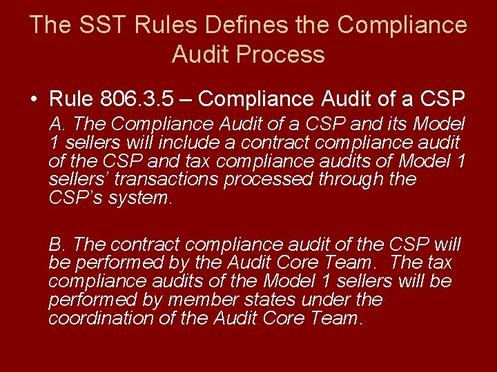 The SST Rules Defines the Compliance Audit Process • Rule 806. 3. 5 –