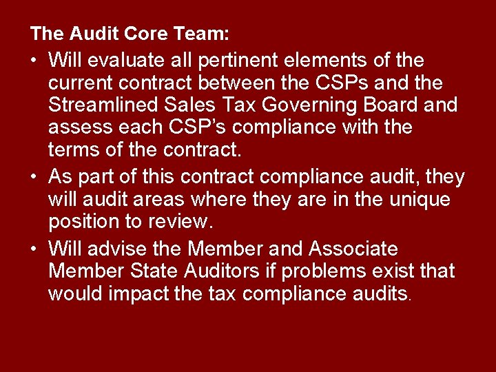 The Audit Core Team: • Will evaluate all pertinent elements of the current contract