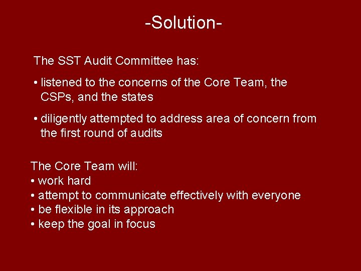 -Solution. The SST Audit Committee has: • listened to the concerns of the Core