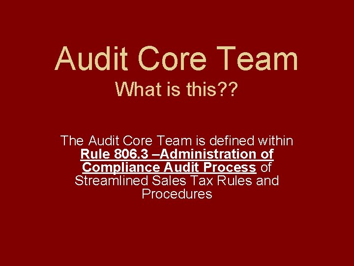 Audit Core Team What is this? ? The Audit Core Team is defined within