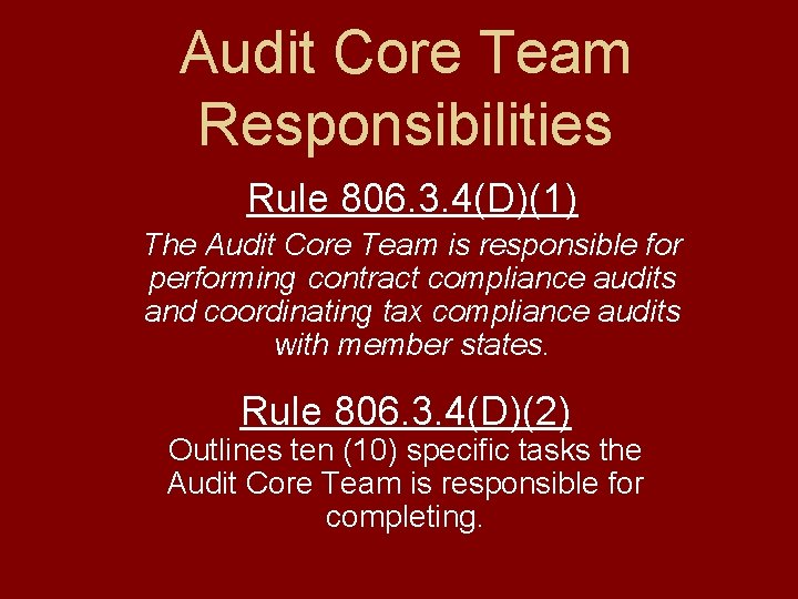 Audit Core Team Responsibilities Rule 806. 3. 4(D)(1) The Audit Core Team is responsible