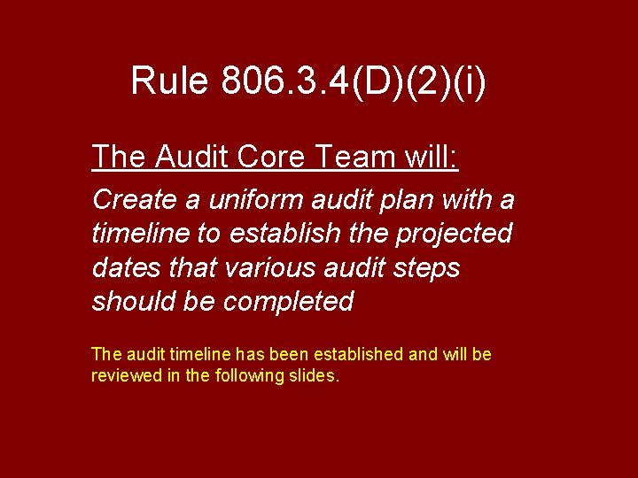 Rule 806. 3. 4(D)(2)(i) The Audit Core Team will: Create a uniform audit plan