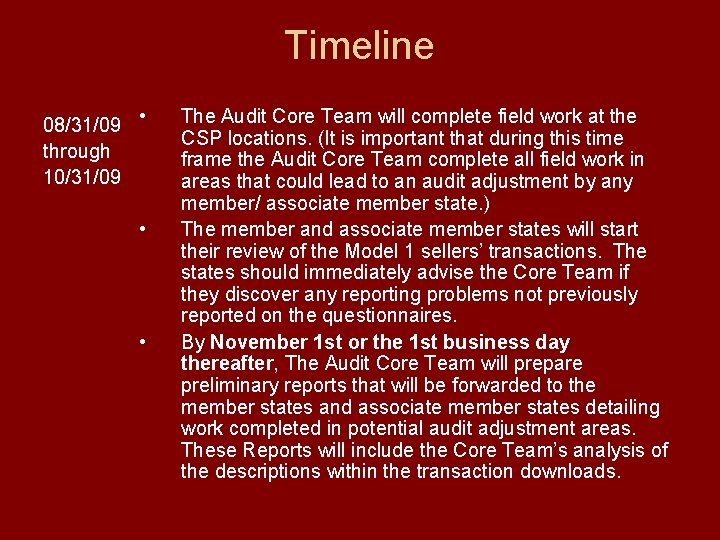 Timeline 08/31/09 • through 10/31/09 • • The Audit Core Team will complete field