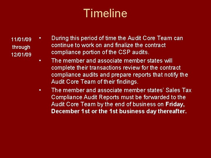 Timeline 11/01/09 through 12/01/09 • • • During this period of time the Audit