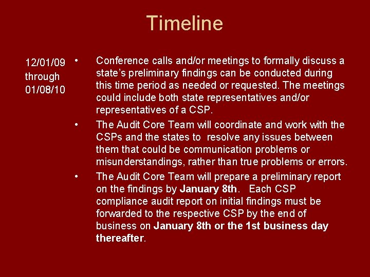 Timeline 12/01/09 • through 01/08/10 • • Conference calls and/or meetings to formally discuss