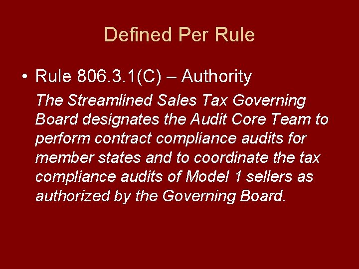 Defined Per Rule • Rule 806. 3. 1(C) – Authority The Streamlined Sales Tax