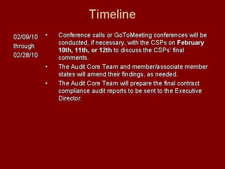 Timeline 02/09/10 through 02/28/10 • • • Conference calls or Go. To. Meeting conferences
