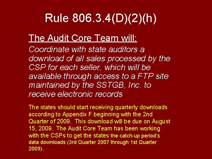 Rule 806. 3. 4(D)(2)(h) The Audit Core Team will: Coordinate with state auditors a