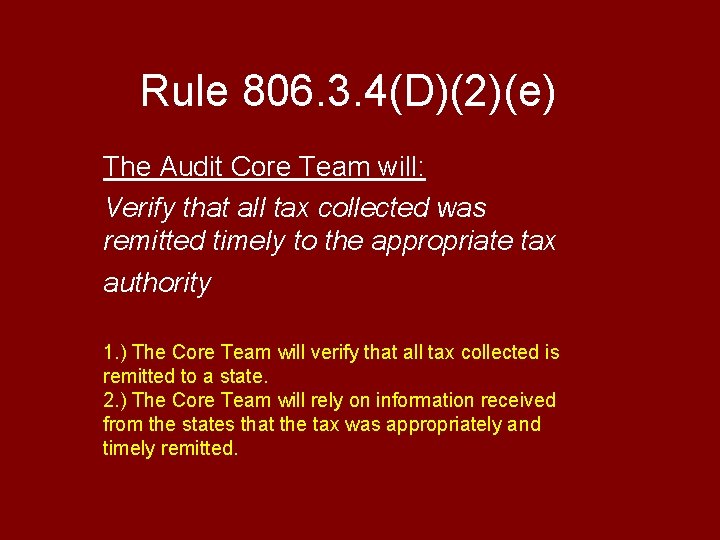 Rule 806. 3. 4(D)(2)(e) The Audit Core Team will: Verify that all tax collected