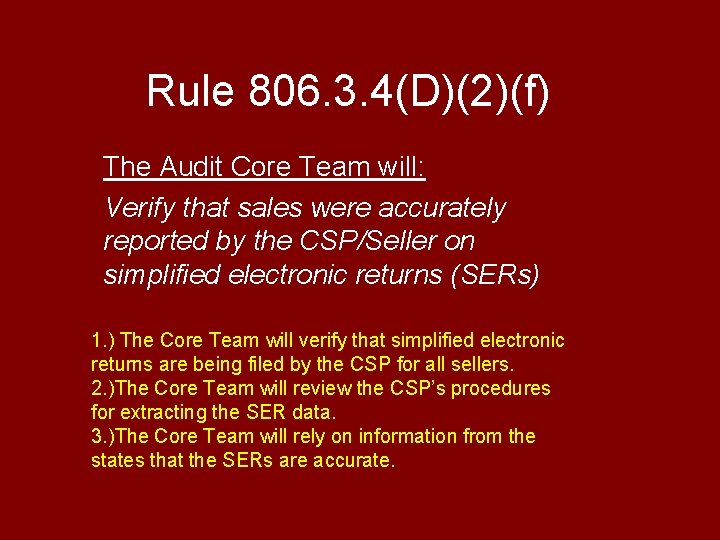Rule 806. 3. 4(D)(2)(f) The Audit Core Team will: Verify that sales were accurately