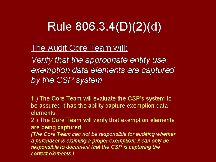 Rule 806. 3. 4(D)(2)(d) The Audit Core Team will: Verify that the appropriate entity