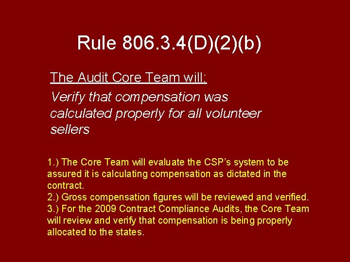 Rule 806. 3. 4(D)(2)(b) The Audit Core Team will: Verify that compensation was calculated