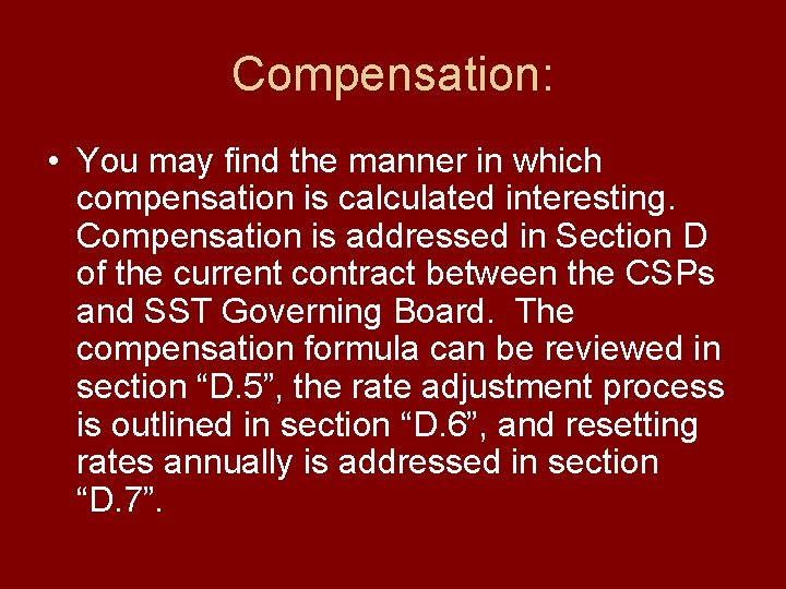 Compensation: • You may find the manner in which compensation is calculated interesting. Compensation