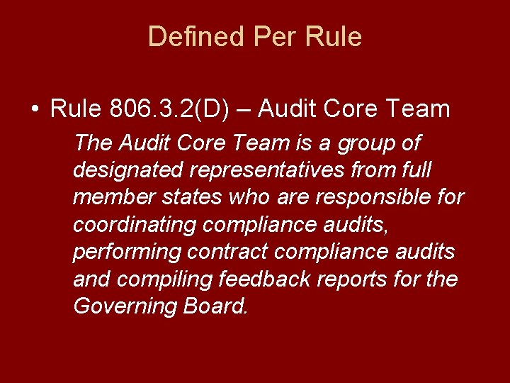 Defined Per Rule • Rule 806. 3. 2(D) – Audit Core Team The Audit