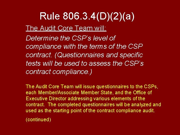 Rule 806. 3. 4(D)(2)(a) The Audit Core Team will: Determine the CSP’s level of