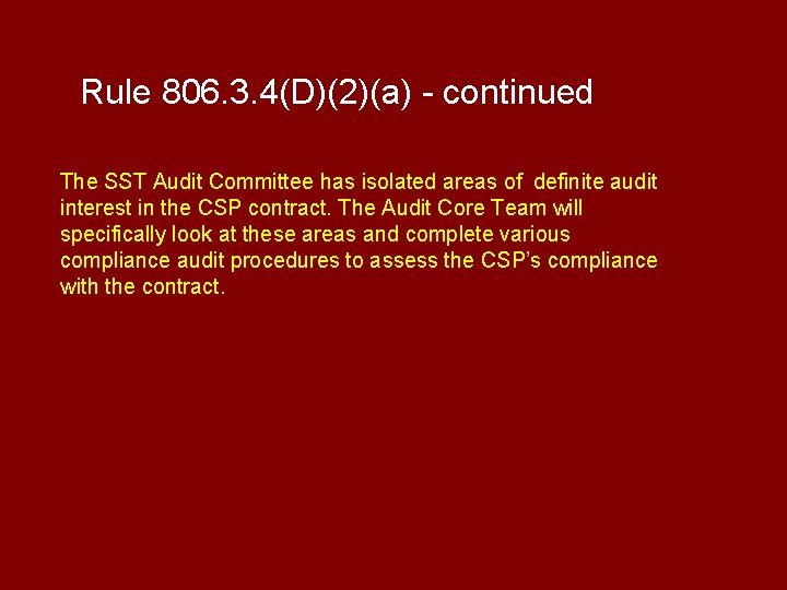 Rule 806. 3. 4(D)(2)(a) - continued The SST Audit Committee has isolated areas of