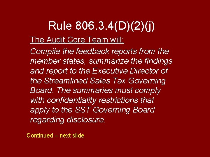 Rule 806. 3. 4(D)(2)(j) The Audit Core Team will: Compile the feedback reports from