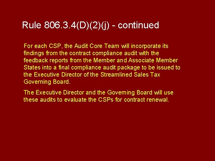Rule 806. 3. 4(D)(2)(j) - continued For each CSP, the Audit Core Team will