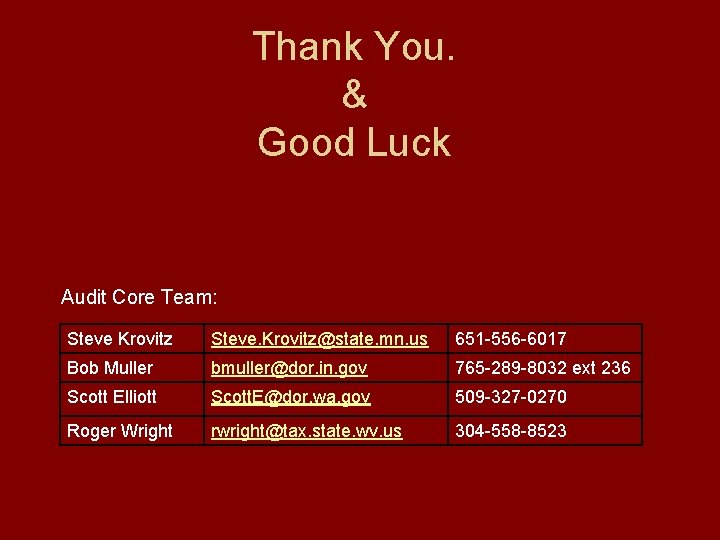 Thank You. & Good Luck Audit Core Team: Steve Krovitz Steve. Krovitz@state. mn. us