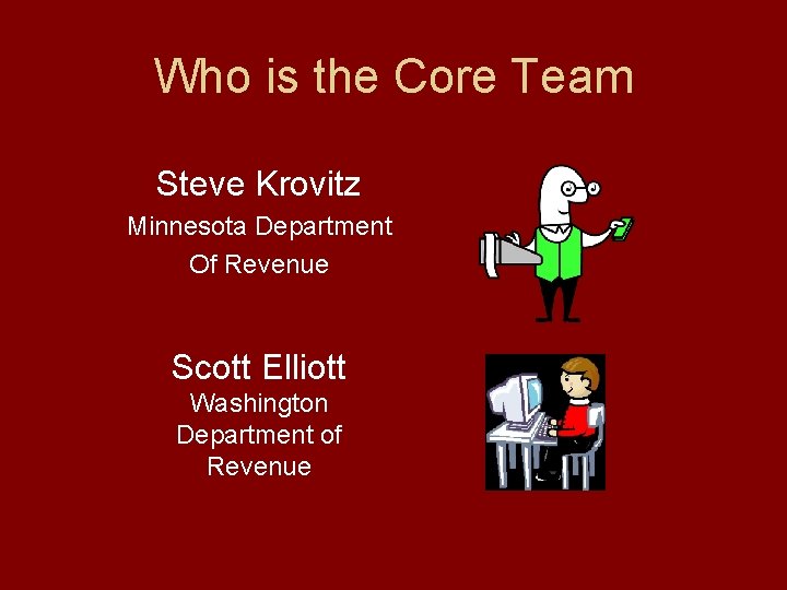 Who is the Core Team Steve Krovitz Minnesota Department Of Revenue Scott Elliott Washington