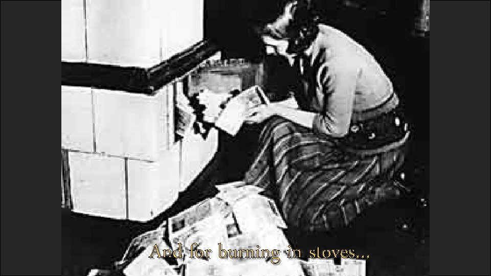 And for burning in stoves… 