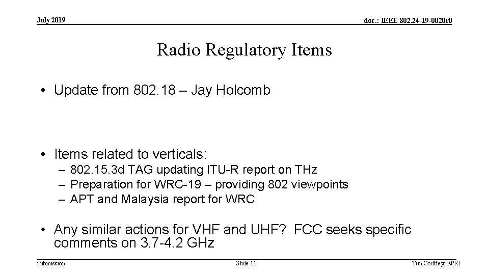 July 2019 doc. : IEEE 802. 24 -19 -0020 r 0 Radio Regulatory Items