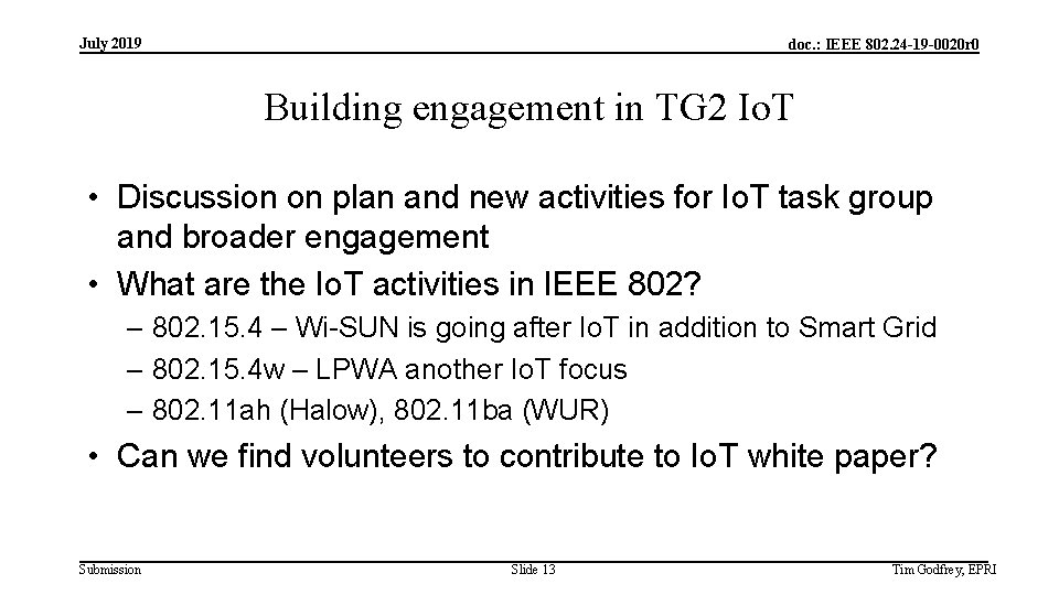 July 2019 doc. : IEEE 802. 24 -19 -0020 r 0 Building engagement in