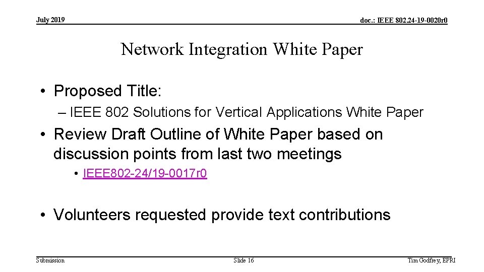 July 2019 doc. : IEEE 802. 24 -19 -0020 r 0 Network Integration White